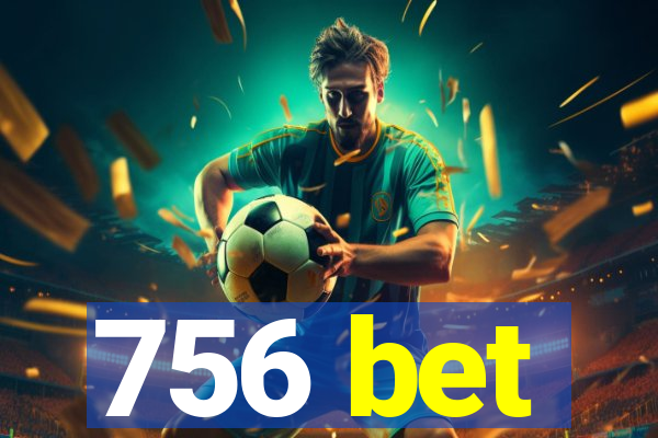 756 bet